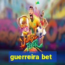 guerreira bet